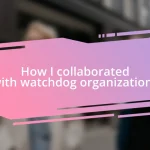 How I collaborated with watchdog organizations