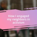 How I engaged my neighbors in activism