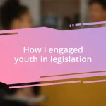 How I engaged youth in legislation