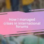 How I managed crises in international forums