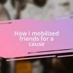 How I mobilized friends for a cause