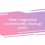 How I organized a community cleanup event