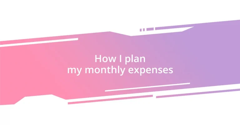 How I plan my monthly expenses