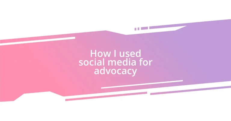 How I used social media for advocacy