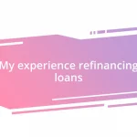 My experience refinancing loans