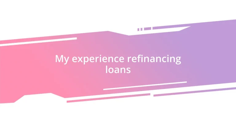 My experience refinancing loans