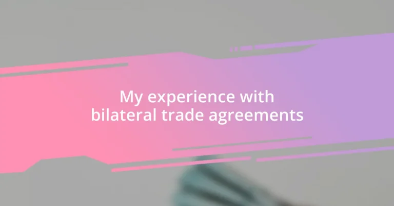 My experience with bilateral trade agreements