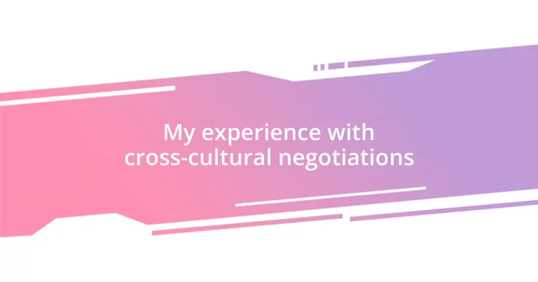 My experience with cross-cultural negotiations