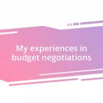 My experiences in budget negotiations