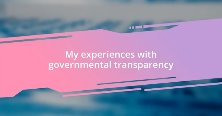 My experiences with governmental transparency