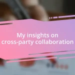 My insights on cross-party collaboration