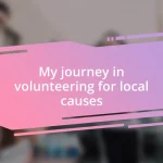 My journey in volunteering for local causes