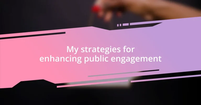 My strategies for enhancing public engagement