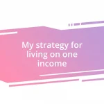 My strategy for living on one income