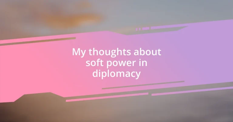 My thoughts about soft power in diplomacy