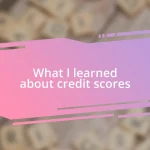 What I learned about credit scores