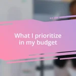 What I prioritize in my budget