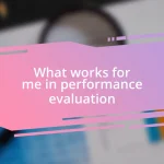 What works for me in performance evaluation