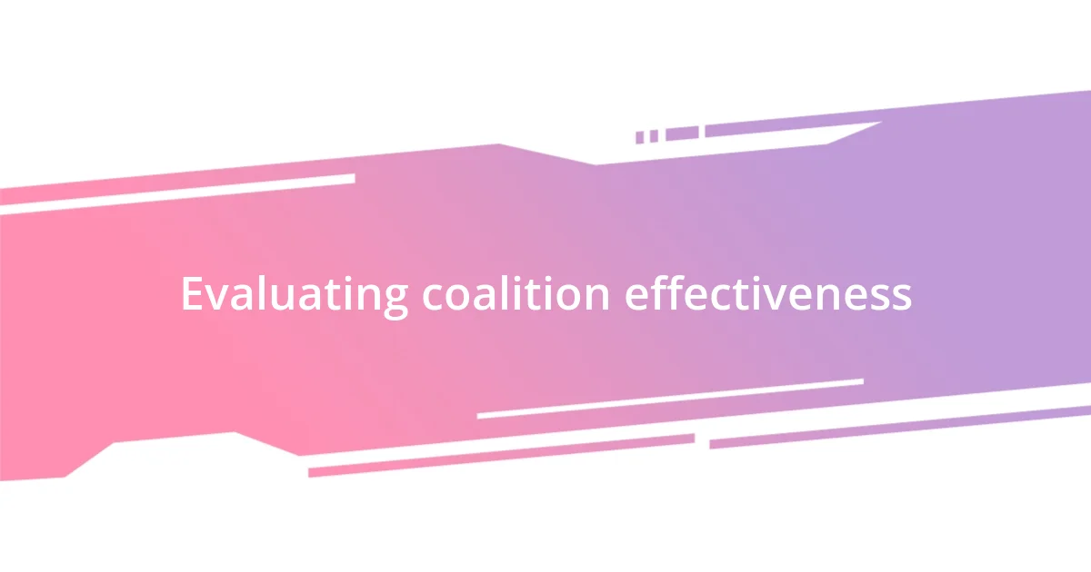 Evaluating coalition effectiveness