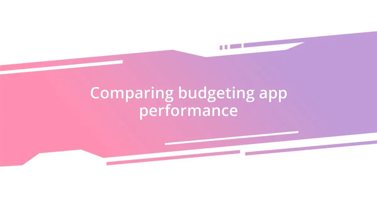 Comparing budgeting app performance