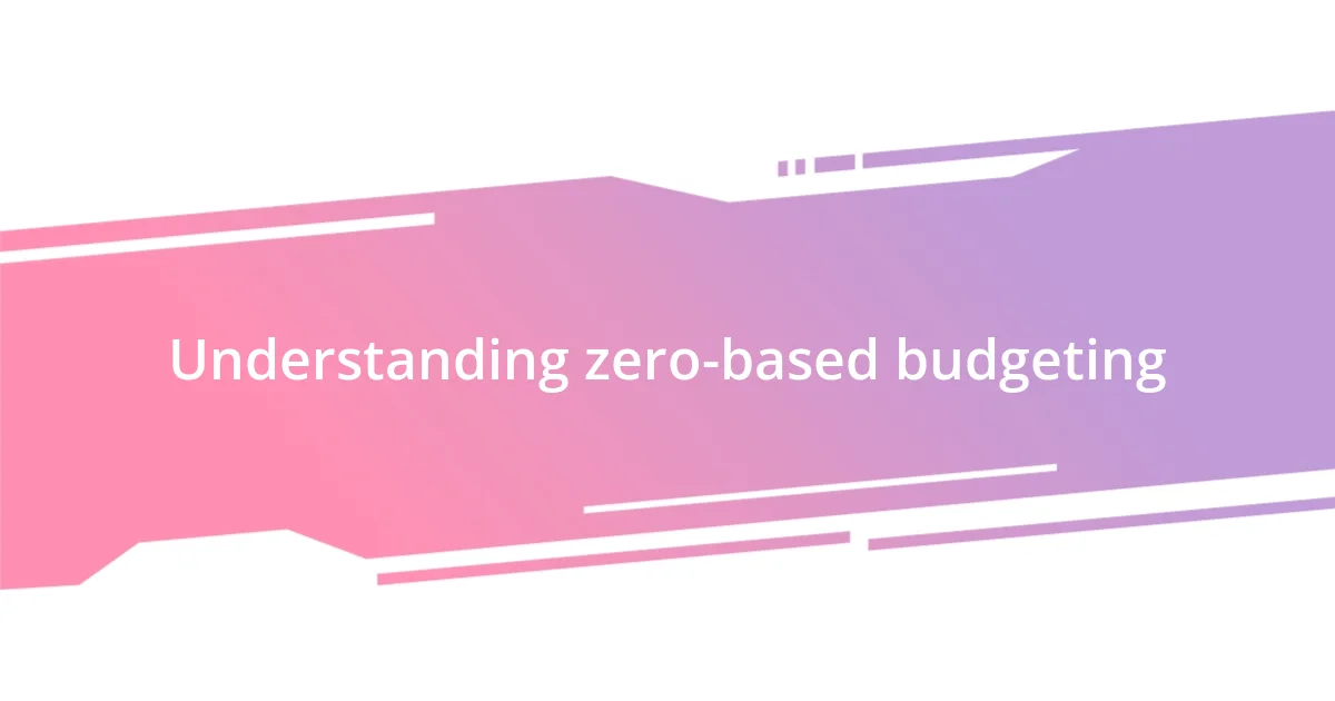 Understanding zero-based budgeting