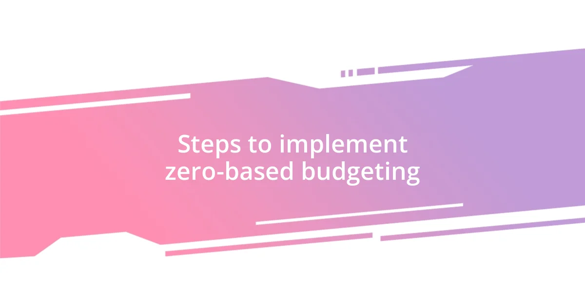 Steps to implement zero-based budgeting